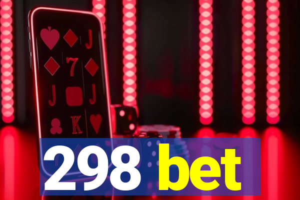 298 bet